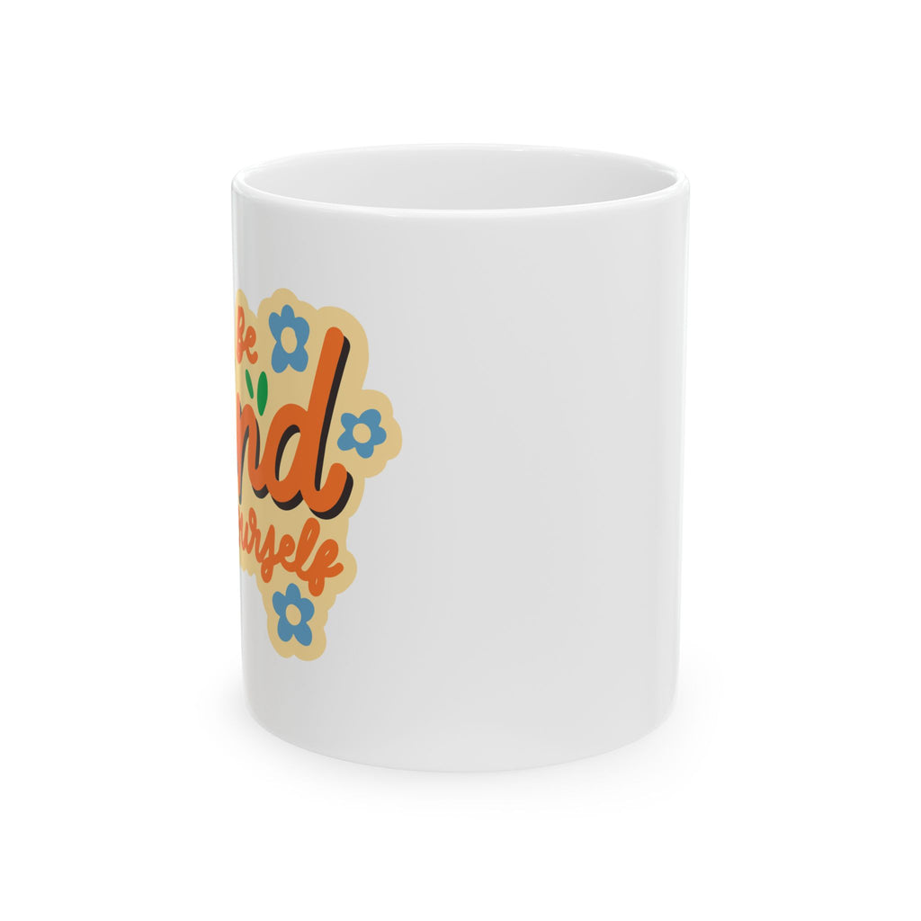 Inspirational Ceramic Mug - "Be Kind to Yourself" Retro Floral Design (11oz, 15oz)
