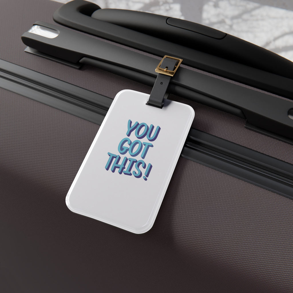 You Got This! Motivational Luggage Tag — Travel ID Accessory