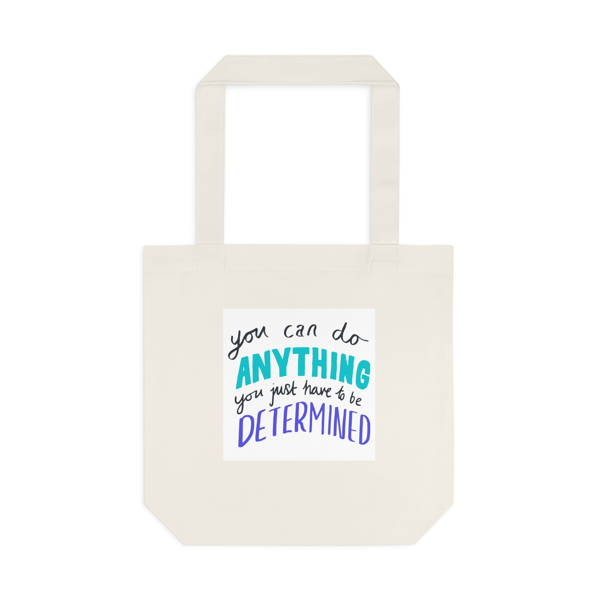 Tote Bag — "You Can Do Anything, You Just Have to Be Determined" Inspirational Canvas Tote