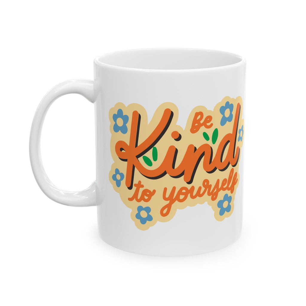 Inspirational Ceramic Mug - "Be Kind to Yourself" Retro Floral Design (11oz, 15oz)