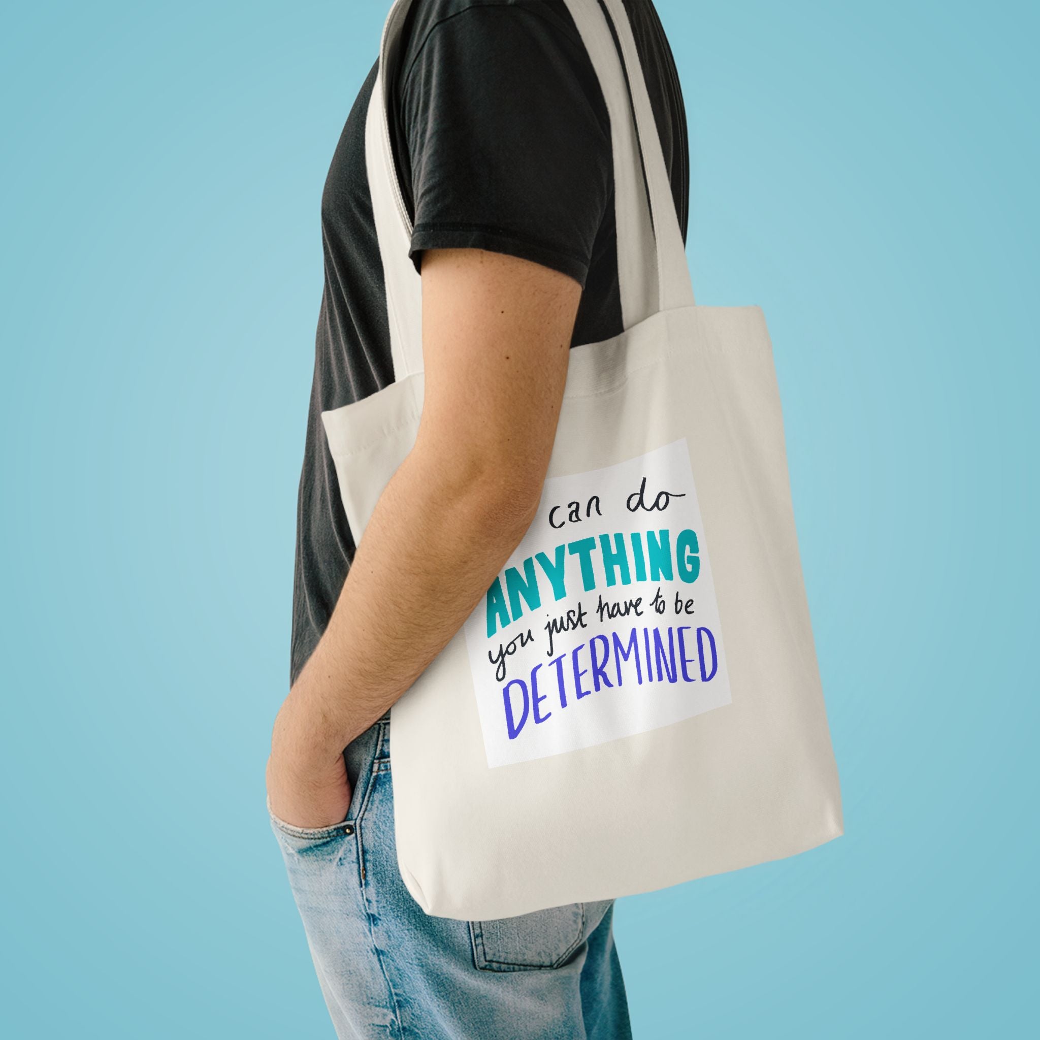 Tote Bag — "You Can Do Anything, You Just Have to Be Determined" Inspirational Canvas Tote