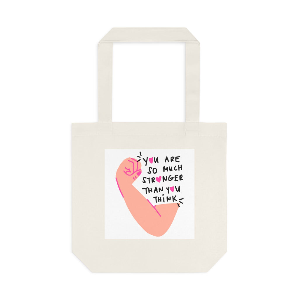 Empowering Strength Tote — “You Are So Much Stronger Than You Think” Cotton Bag
