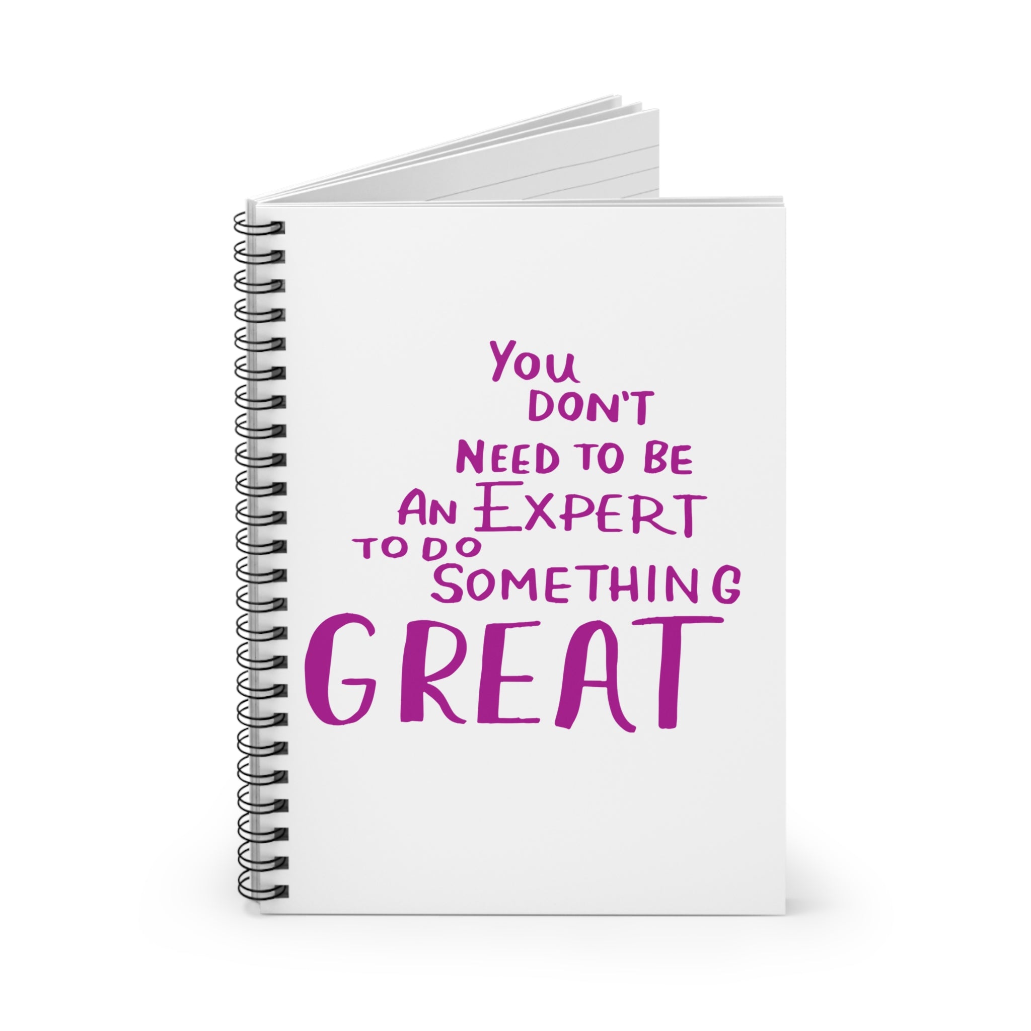 Spiral Notebook — "You Don't Need to Be an Expert to Do Something Great" Inspirational Ruled Journal