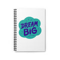 Dream Big Spiral Notebook — Inspirational Ruled Journal for Students & Goal-Setters