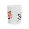 You Are Always Capable Ceramic Mug — Motivational Coffee Mug (11oz, 15oz)
