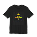 Best Dad Ever T-Shirt – Crown Design, 'Loved • Blessed • Appreciated' Fathers Day Gift